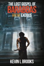 The Lost Gospel of Barabbas: Exodus Lost Gospel of Barabbas Quadrilogy Book