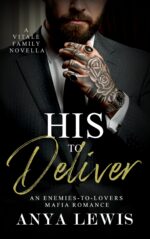 His to Deliver: a Steamy Enemies-to-lovers Mafia Romance Vitale Family Book