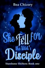 She Fell for the Witch's Disciple: Starshone Shifters: Book One
