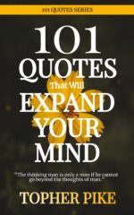 101 Quotes That Will Expand Your Mind: Passion. Purpose. Peace
