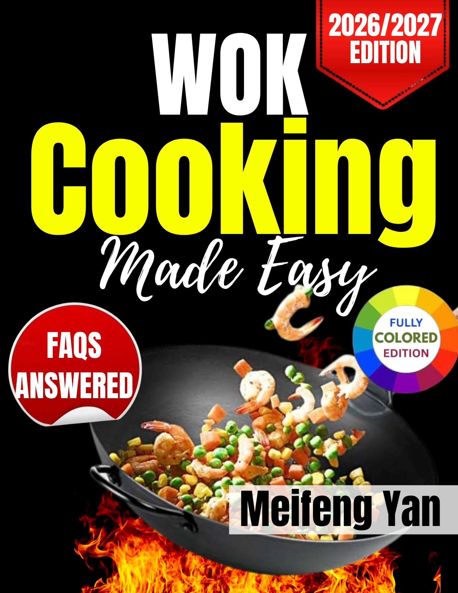 Wok Cooking Made Easy: Quick, Foolproof Recipes and Simple Techniques for Beginners