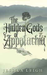 The Hidden Gods of Appalachia: a Spicy Folkloric Horror-romance Novella