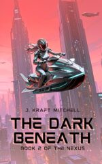 The Dark Beneath: Book 2 of the Nexus