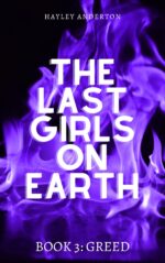 The Last Girls on Earth : Book 3: Greed