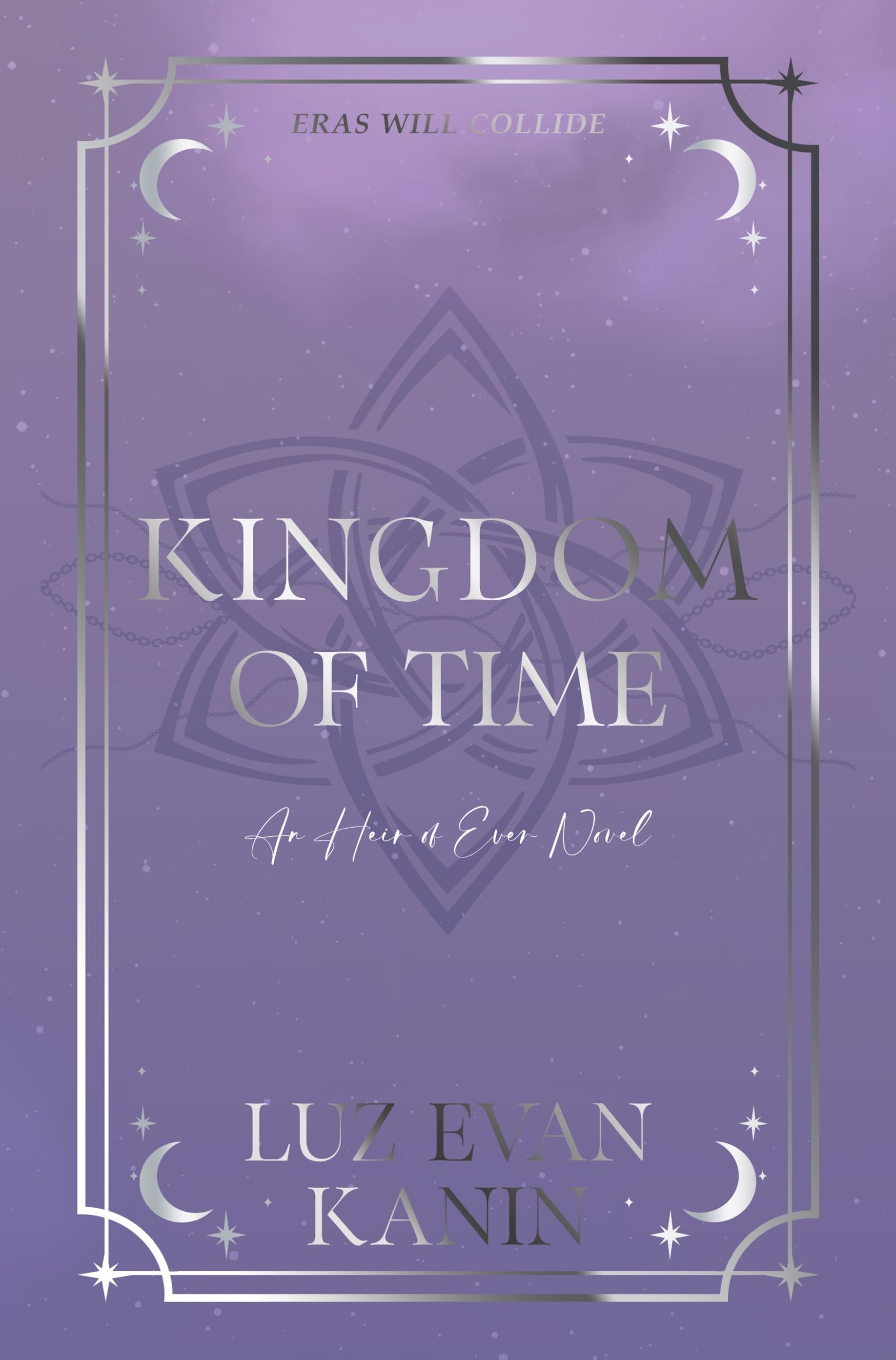 Kingdom of Time: an Heir of Ever Novel