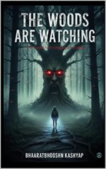 The Woods Are Watching: the Forest Isn't Empty. It's Patient.