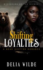 Shifting Loyalties: a Bwwm Bear Shifter Romance of the Sierra Book