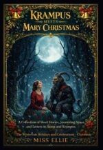 Krampus Meets Mary Christmas: a Collection of Short Stories, Journaling Space, and Letters to Santa and Krampus