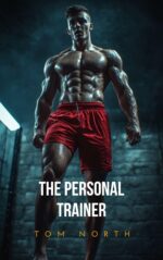 The Personal Trainer: a Steamy Straight to Gay First Time Mm Erotic Romance