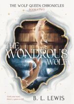 The Wondrous Wolf: the Wolf Queen Chronicles #2