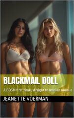 Blackmail Doll: a Bdsm First Time, Straight to Lesbian Novella Their Control Book
