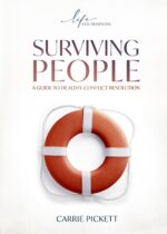 Surviving People: a Guide to Healthy Conflict Resolution