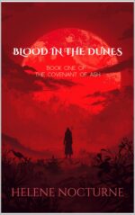 Blood in the Dunes: Book One of the Covenant of Ash