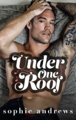 Under One Roof: a Grumpy Single Dad Nanny Romance Family Series Book