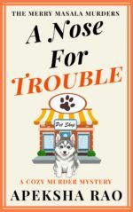 A Nose for Trouble: a Cozy Murder Mystery Merry Masala