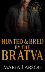 Hunted and Bred by the Bratva: a Mafia Age-gap Virgin Romance