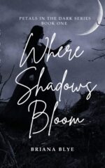 Where Shadows Bloom in the Dark Book