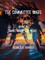 The Committee Wars : Book Iv Make Ready for Peace