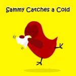 Sammy Catches a Cold