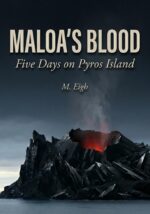 Maloa’s Blood: Five Days on Pyros Island