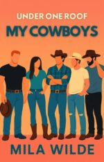 My Cowboys : a Reverse Harem Romance One Roof Book