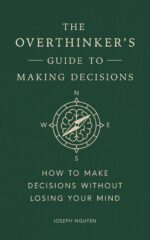 The Overthinker's Guide to Making Decisions