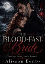 The Blood-fast Bride: an Erotic Gothic Vampire Romance By