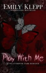 Play With Me: a Splatterpunk Dark Romance
