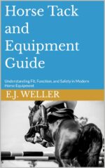 Horse Tack and Equipment Guide: Understanding Fit, Function, and Safety in Modern Horse Equipment Riding and Care Series From Rvo