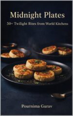 Midnight Plates: 50 Plus Twilight Bites From World Kitchens
