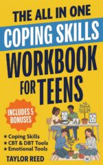 The All-in-one Coping Skills Workbook for Teens: Practical 10-minute-a-day Cbt & Dbt Tools to Stop Overthinking, Control Anger, Manage Anxiety, and Build Emotional Regulation for Real-life Challenges