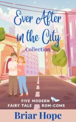 Ever After in the City Collection: Five Modern Fairy-tale Rom-coms