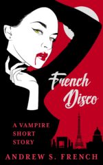 French Disco: a Vampire Short Story