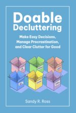 Doable Decluttering: Make Easy Decisions, Manage Procrastination, and Clear Clutter for Good