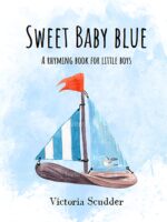 Sweet Baby Blue: a Rhyming Book for Little Boys