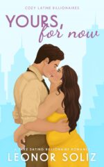 Yours, for Now: a Fake Dating, Plus Size Romance Latine Billionaires Book