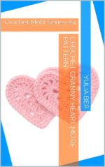 Crochet Granny Heart Motif Pattern : Crochet Motif Series #4 Crochet Motifs