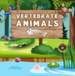 Vertebrate Animals for Kids: Learn About the Five Groups in Which They Are Classified: Mammals, Fish, Birds, Reptiles, and Amphibians Books For