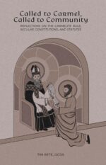 Called to Carmel, Called to Community: Reflections on the Carmelite Rule, Secular Constitutions, and Statutes