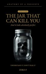 The Jar That Can Kill You: and It Looks Absolutely Perfect of a Preserve — the Zero-f