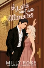 Shy Girls Can't Date Billionaires: Ya Romance: a Teen Love Story Set in High School Girls Sweet