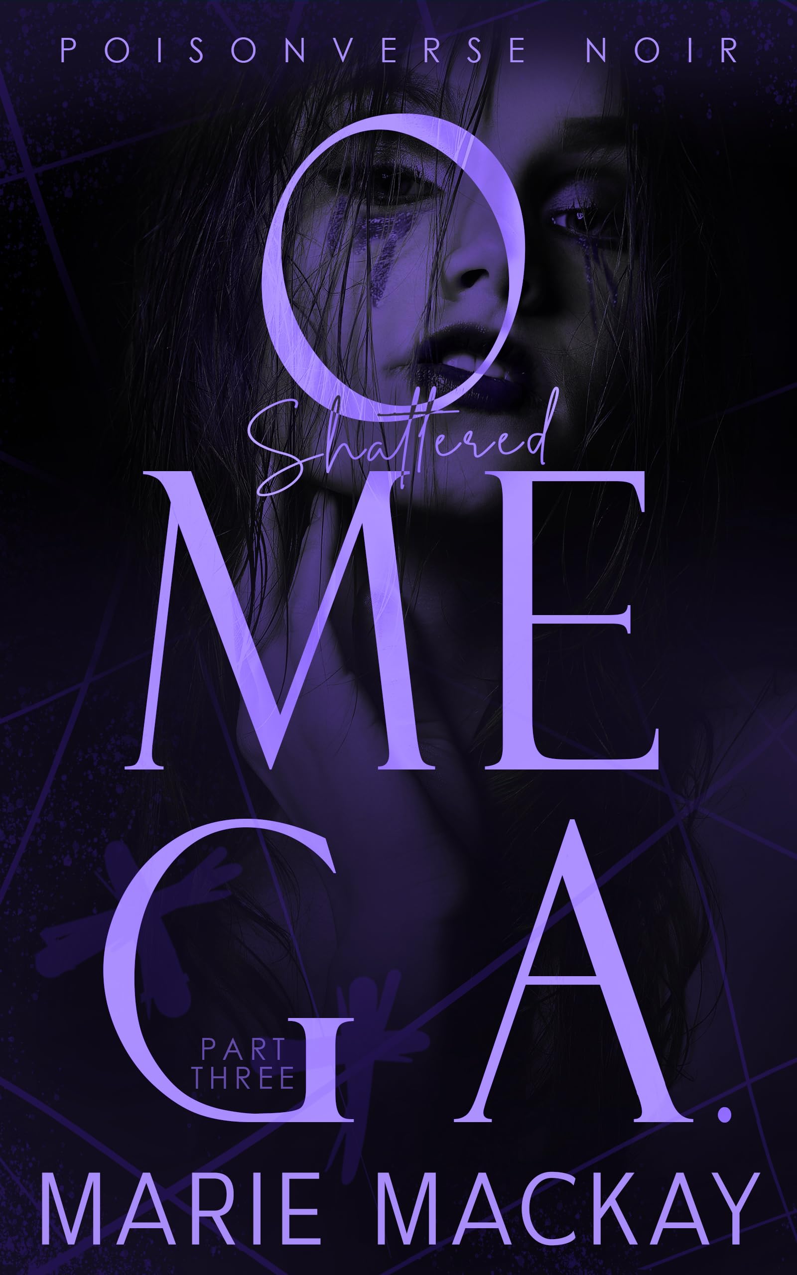 Shattered Omega: Part Three: a Dark Why Choose Omegaverse Noir Book