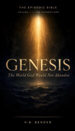 Genesis: the World God Would Not Abandon Episodic Bible Book