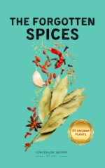 The Forgotten Spices: an Illustrated Ethnobotanical Book to Awakening the Body Through Ancestral Wisdom Agricultural Knowledge