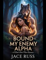Bound to My Enemy Alpha: a Dark Fated Mate Romance
