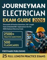 Journeyman Electrician Exam Guide : Thousands of Practice Questions, Full-length Tests & Detailed Nec Explanations for the 2026 National Electrical Code