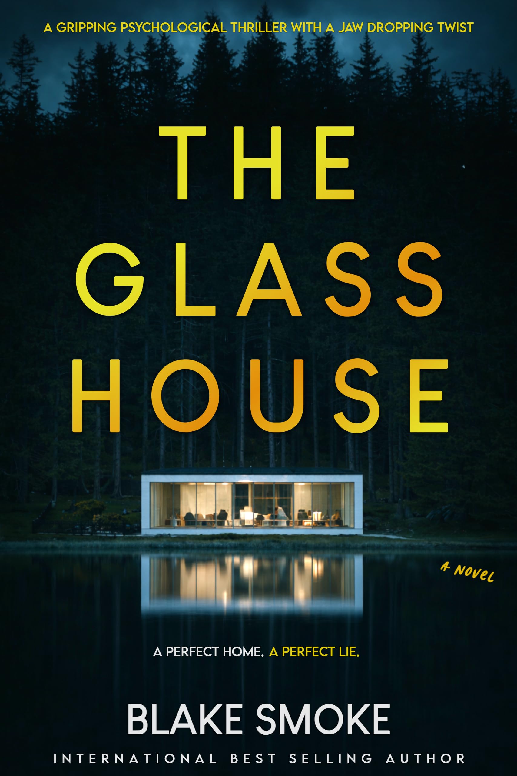 The Glass House: a Gripping Psychological Thriller With a Jaw Dropping Twist Ultimate Thriller
