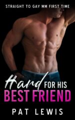 Hard for His Best Friend: Straight to Gay Mm First Time to Gay In