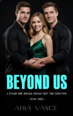 Beyond Us: a Steamy Mmf Bisexual Menage First Time Seduction, Spicy Threesome Romance Mmf Throuple Romance Series Book