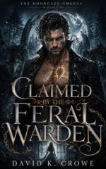 Claimed by the Feral Warden: a Dark Wolf Shifter Romance Mooncage Omegas Book